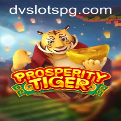 Explorando o Mundo do ProsperityTiger: O Novo Sucesso da DV Slots